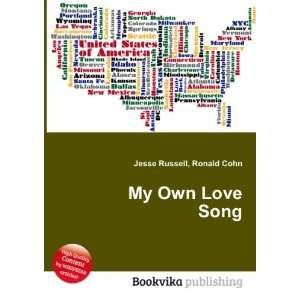  My Own Love Song Ronald Cohn Jesse Russell Books