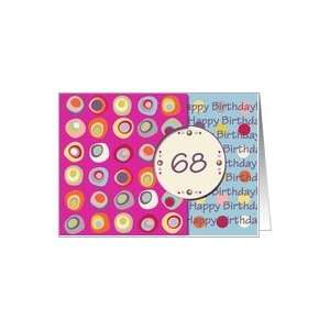  Happy Birthday 68 Years Old, Mod Dots and Circles Card 