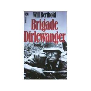 Brigade Dirlewanger. Roman.  Will Berthold Bücher