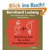 Anleitung Zum Herzinfarkt  Bernhard Ludwig Bücher