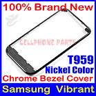 Samsung Galaxy S Vibrant 4G T959 Chrome Bezel Cover Replacement Nickel 