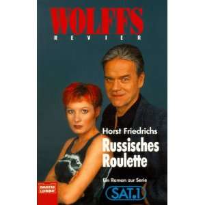 Wolffs Revier. Russisches Roulette.  Horst Friedrichs 