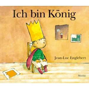 Ich bin König Ich Bin Konig  Jean Luc Englebert Bücher