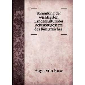   Ackerbaugesetze des KÃ¶nigreiches . Hugo Von Bose Books
