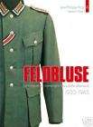 FELDBLUSE   la VAREUSE du SOLDAT ALLEMAND   1933/1945°