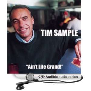    Aint Life Grand (Audible Audio Edition) Tim Sample Books