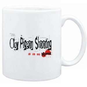  Mug White  Clay Pigeon Shooting IS IN MY BLOOD  Sports 