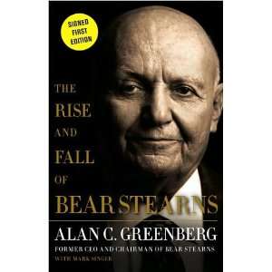    The Rise and Fall of Bear Stearns Alan C. Greenberg Books