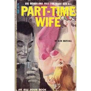  Part Time Wife Alan Marshall Books