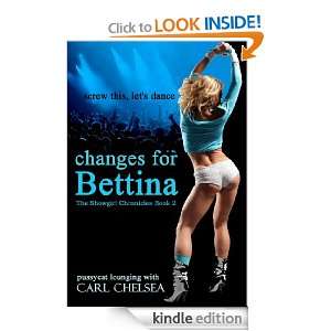 Changes For Bettina (The Showgirl Chronicles) Carl Chelsea, Rachel 