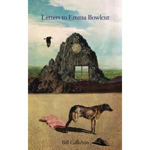  Letters to Emma Bowlcut [Paperback] Bill Callahan Books