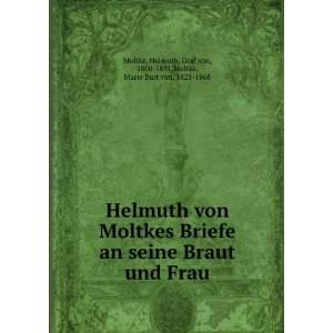  Helmuth, Graf von, 1800 1891,Moltke, Marie Burt von, 1825 1868 Moltke