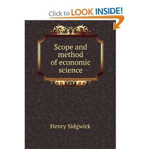    Scope and method of economic science Henry Sidgwick Books