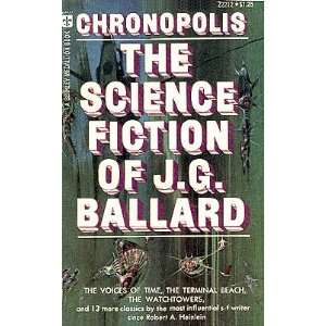   Chronopolis The Science Fiction of J.G. Ballard J. G. Ballard Books