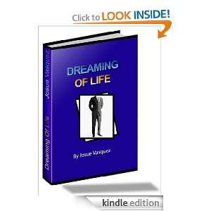 Dreaming of Life Josue Vasquez  Kindle Store