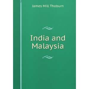 India and Malaysia James Mill Thoburn  Books