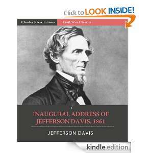 The 1861 Inaugural Address of Jefferson Davis Jefferson Davis 