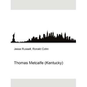    Thomas Metcalfe (Kentucky) Ronald Cohn Jesse Russell Books