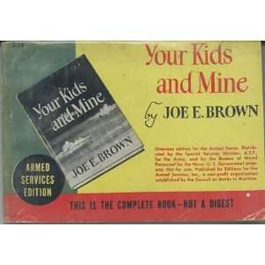    Your Kids and Mine Armed Services Edition Joe E Brown Books