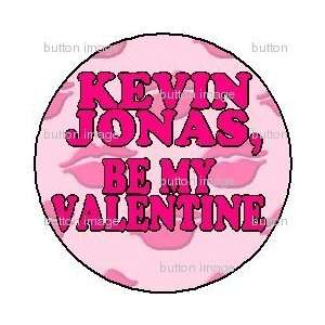KEVIN JONAS   BE MY VALENTINE Pinback Button 1.25 Pin / Badge LOVE 