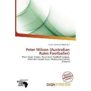  Peter Wilson (Australian Rules Footballer) (9786200893819) Kristen 