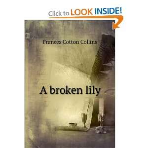  A broken lily Frances Cotton Collins Books
