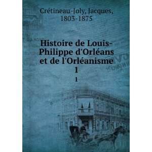 Histoire de Louis Philippe dOrlÃ©ans et de lOrlÃ 