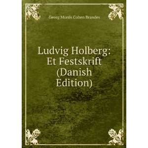  Ludvig Holberg Et Festskrift (Danish Edition) Georg 