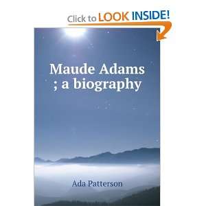 Maude Adams ; a biography