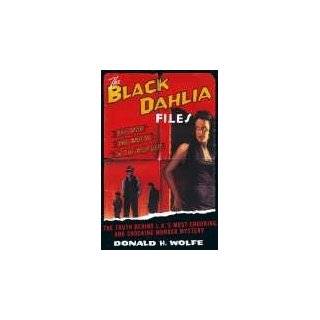 The Black Dahlia Files The Mob, the Mogul and the Murder by DONALD H 