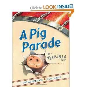  Michael Ian Black, Kevin HawkessA Pig Parade Is a 