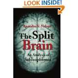 The Split Brain An Analysis of Schizophrenia by Sundari Prasad (May 1 