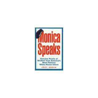Monica Speaks by Monica Lewinsky and Joey Green ( Paperback   Nov 