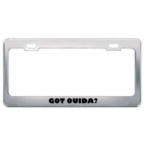  Got Ouida? Girl Name Metal License Plate Frame Holder 