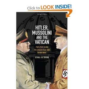  Hitler, Mussolini and the Vatican Pope Pius XI and the 