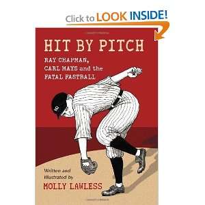  Hit by Pitch Ray Chapman, Carl Mays and the Fatal 