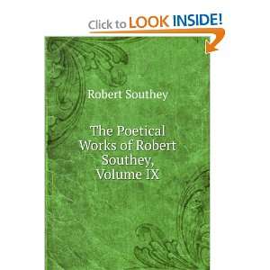   The Poetical Works of Robert Southey, Volume IX Robert Southey Books