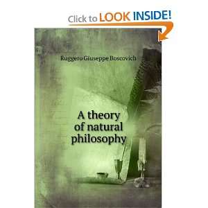  A theory of natural philosophy Ruggero Giuseppe Boscovich Books