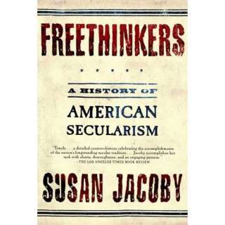 Image Freethinkers A History of American Secularism Susan Jacoby