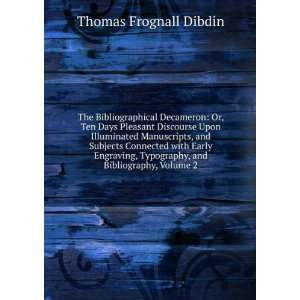   Typography, and Bibliography, Volume 2 Thomas Frognall Dibdin Books