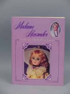 Madame Alexander Collectors Guide #17 by Pat Smith  