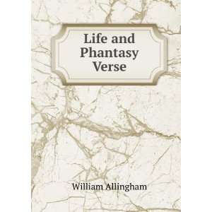  Life and Phantasy Verse. William Allingham Books