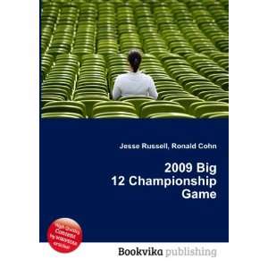  2009 Big 12 Championship Game Ronald Cohn Jesse Russell 