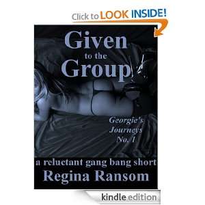 Given to the Group A Reluctant Gang Bang Short (Georgies  