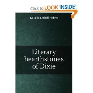  Literary hearthstones of Dixie La Salle Corbell Pickett 