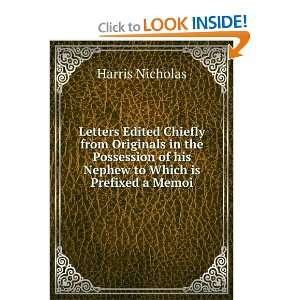   of his Nephew to Which is Prefixed a Memoi Harris Nicholas Books