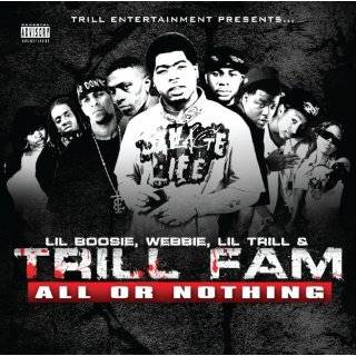 All Or Nothing by Lil Boosie , Webbie, Lil Trill and Trill Fam 