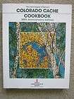 Colorado Cache Cookbook 30th Anniversary Edition by Junior League of 