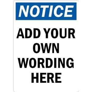  Notice ADD YOUR OWN WORDING HERE Sign, 10 x 7