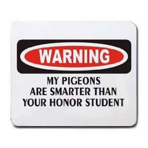  MY PIGEONS ARE SMARTER THAN YOUR HONOR STUDENT Mousepad 
